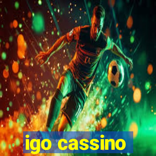 igo cassino